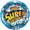 Foliowe Balony kolorowe z napis. "Have A Super Birthday". 18" - 46 cm / 1 szt.