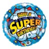 Foliowe Balony kolorowe z napis. "Have A Super Birthday". 18" - 46 cm / 1 szt.